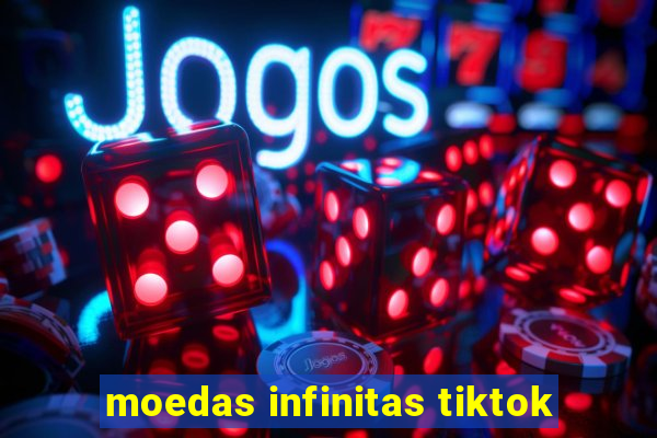 moedas infinitas tiktok